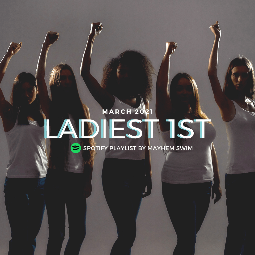 Ladies 1st Playlist | Mayhem Swim